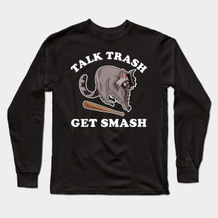 Talk Trash Get Smash Funny Raccoon Lover Long Sleeve T-Shirt